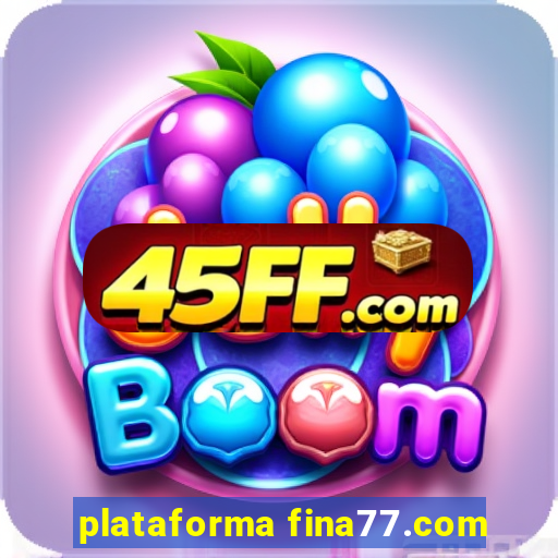 plataforma fina77.com